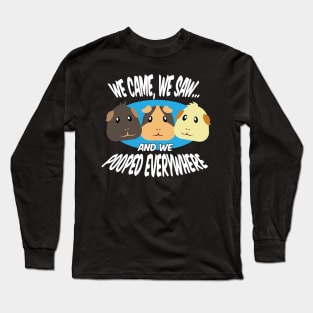 We Pooped Everywhere Gift for Guinea Pig Lovers Guinea Pig Long Sleeve T-Shirt